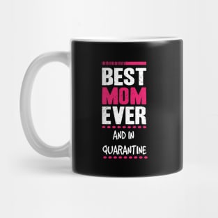 VINTAGE RETRO BEST MOM EVER AND IN QUARANTINE 2020 MOTHERS DAY GIFT IDEA Mug